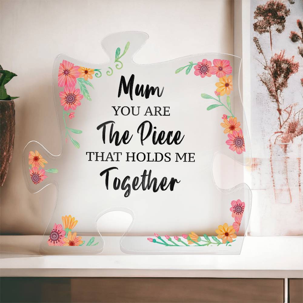 Printed Acrylic Puzzle Plaque - Mum you are the Piece