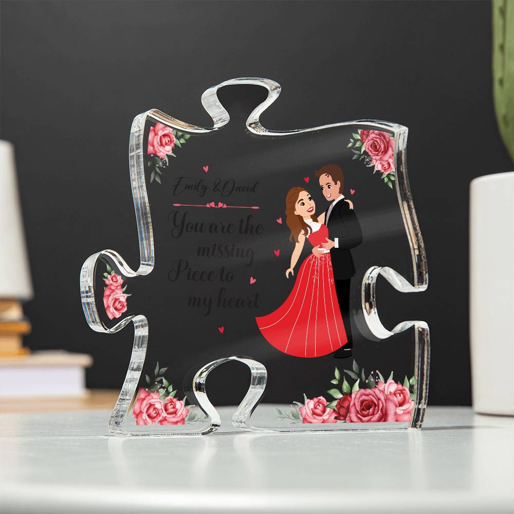 Printed Acrylic Puzzle Plaque - You are the missing piece to my heart