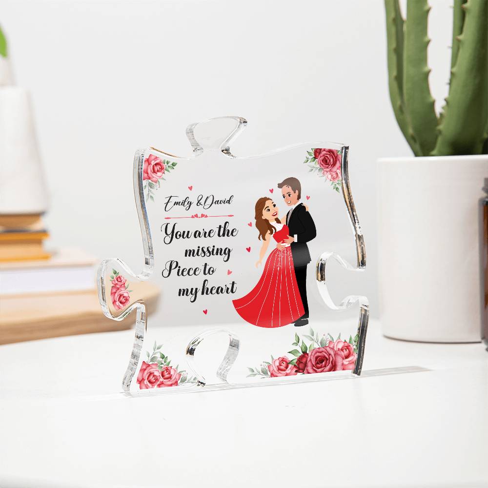 Printed Acrylic Puzzle Plaque - You are the missing piece to my heart