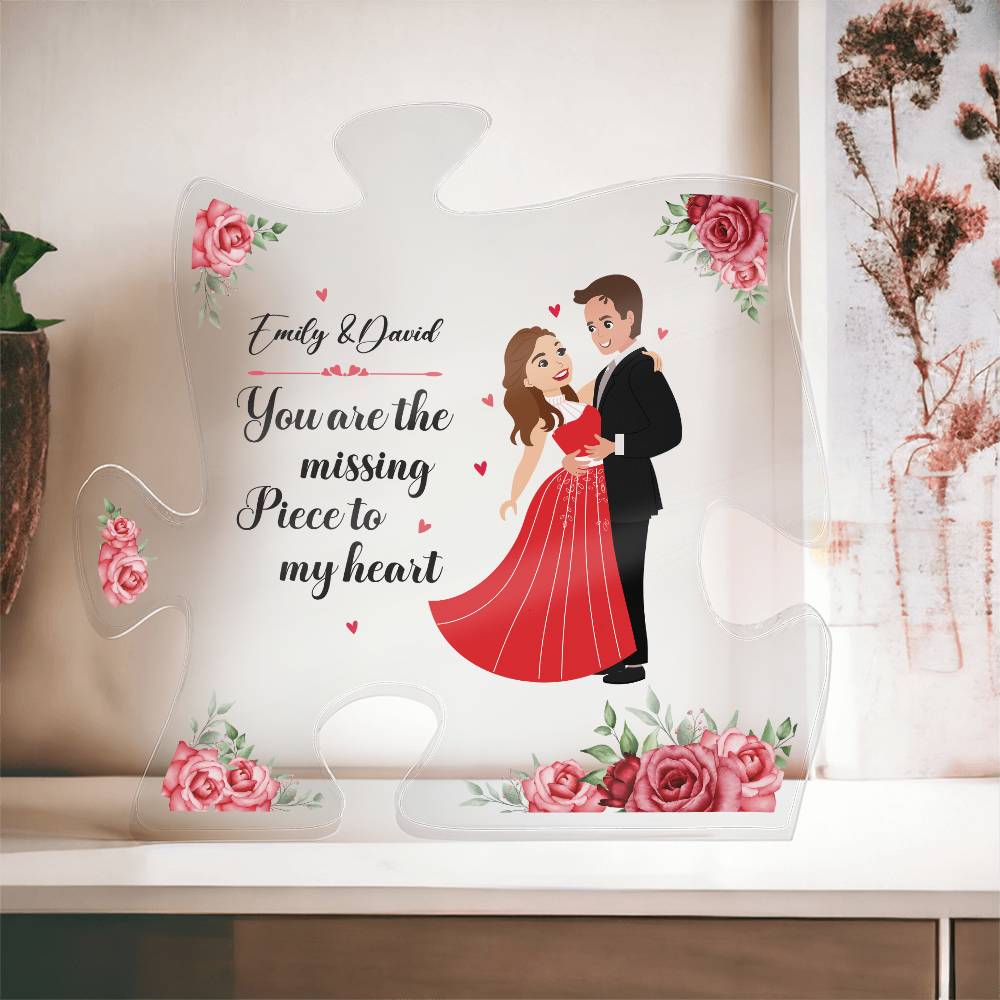 Printed Acrylic Puzzle Plaque - You are the missing piece to my heart