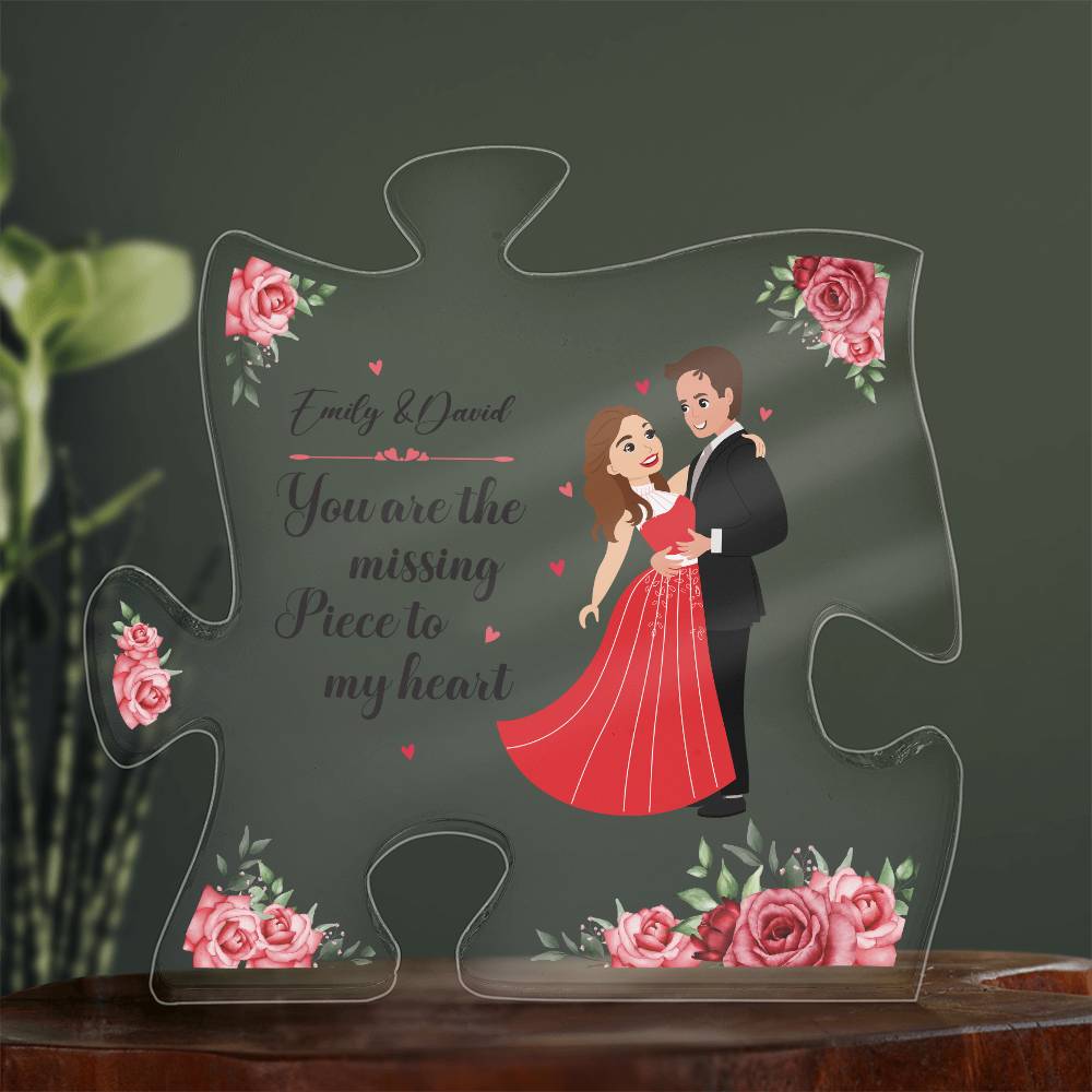 Printed Acrylic Puzzle Plaque - You are the missing piece to my heart