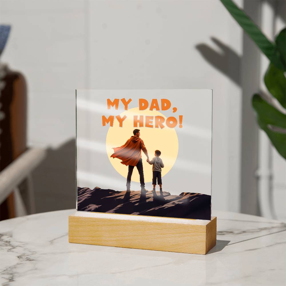 Printed Acrylic Square-My Dad My Hero