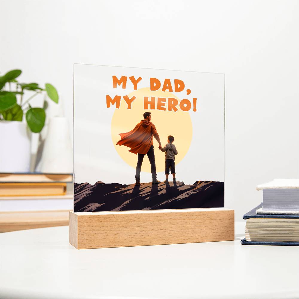 Printed Acrylic Square-My Dad My Hero