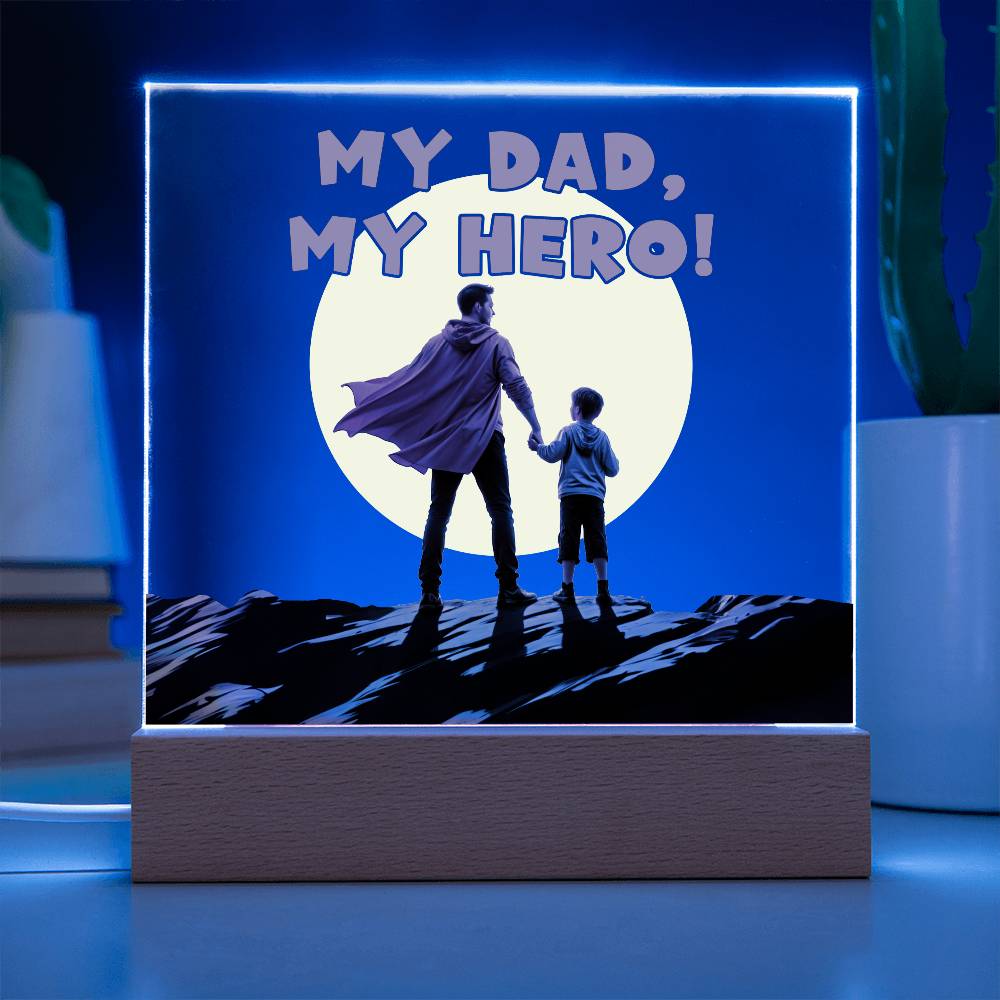 Printed Acrylic Square-My Dad My Hero