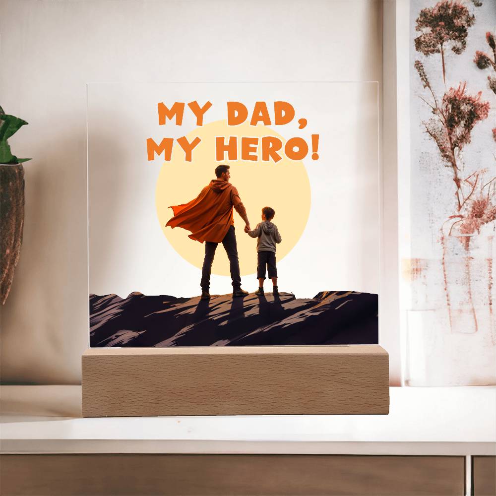 Printed Acrylic Square-My Dad My Hero