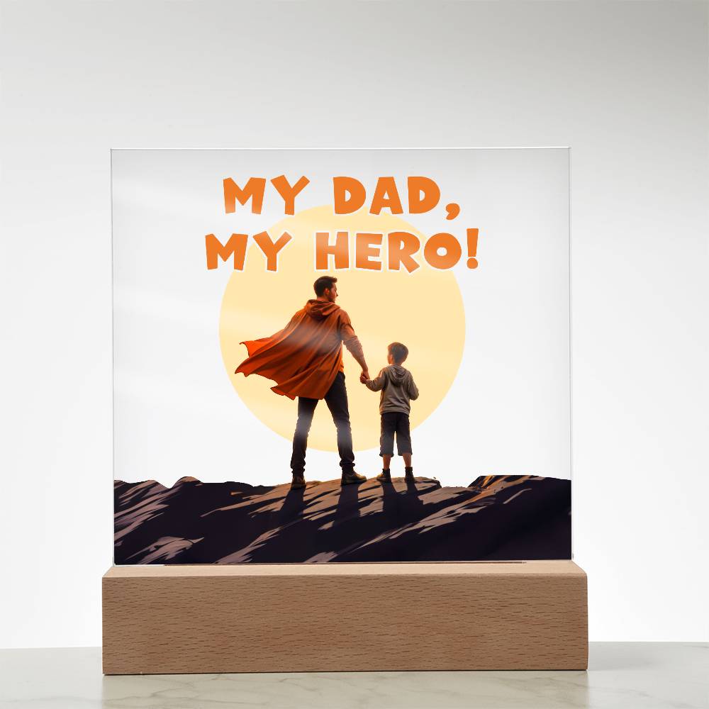 Printed Acrylic Square-My Dad My Hero