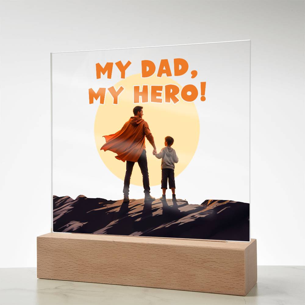 Printed Acrylic Square-My Dad My Hero