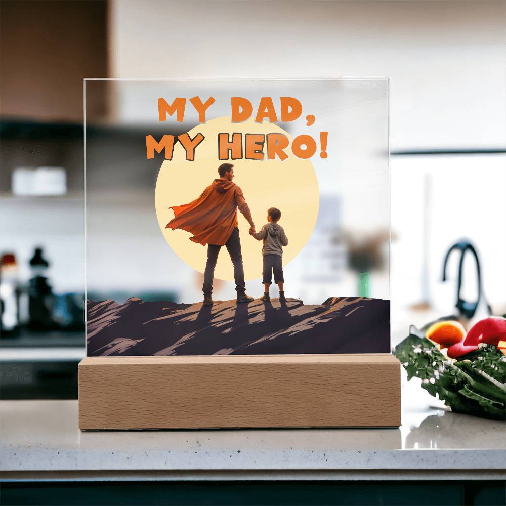 Printed Acrylic Square-My Dad My Hero