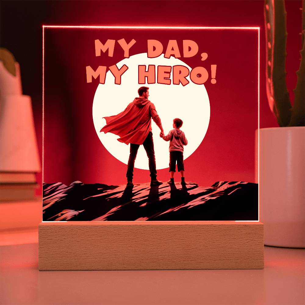 Printed Acrylic Square-My Dad My Hero