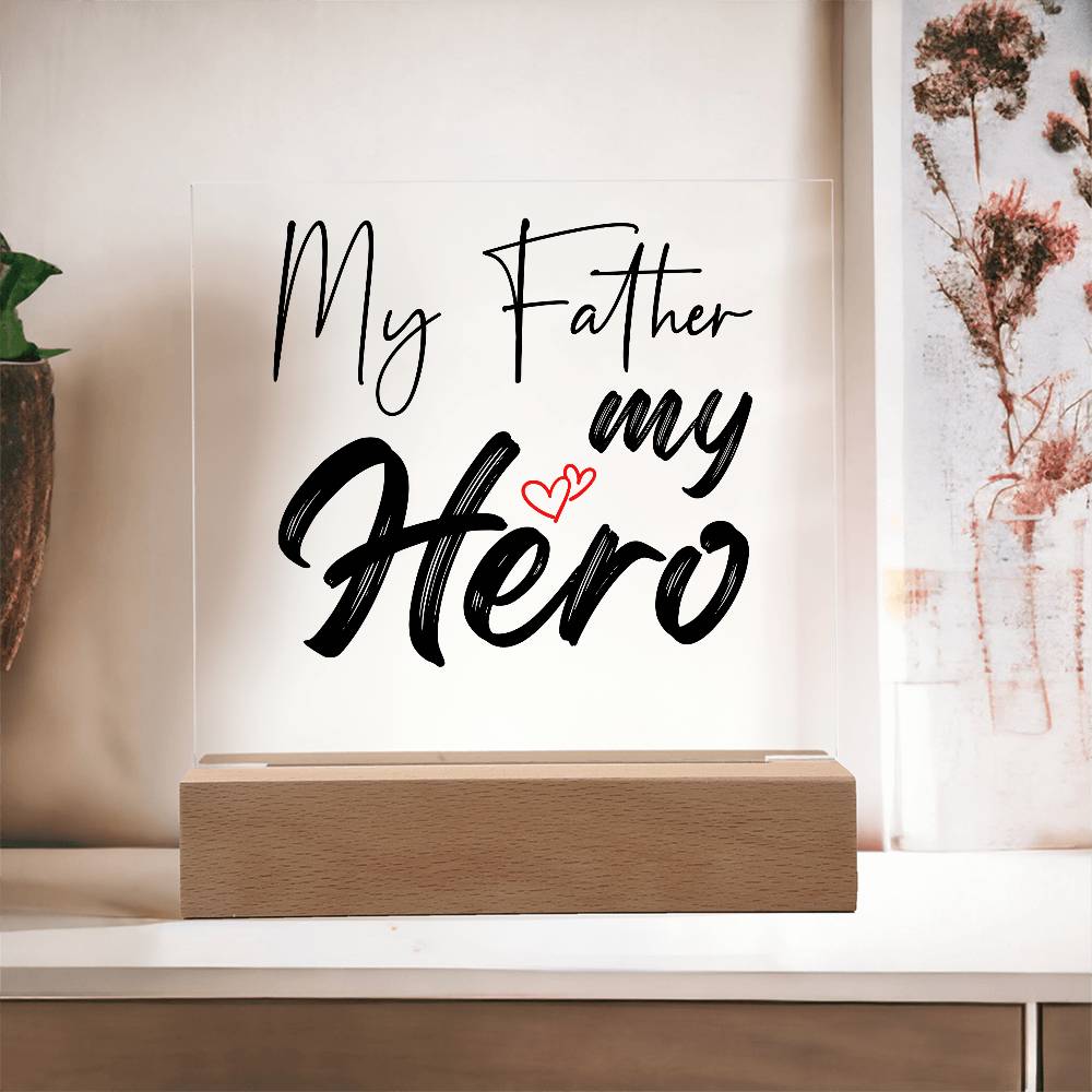 Printed Acrylic Square-My Father my hero