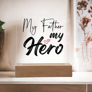 Printed Acrylic Square-My Father my hero