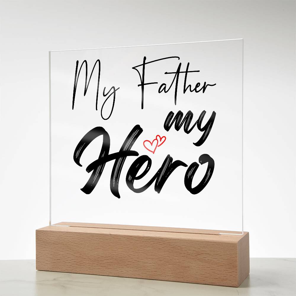 Printed Acrylic Square-My Father my hero