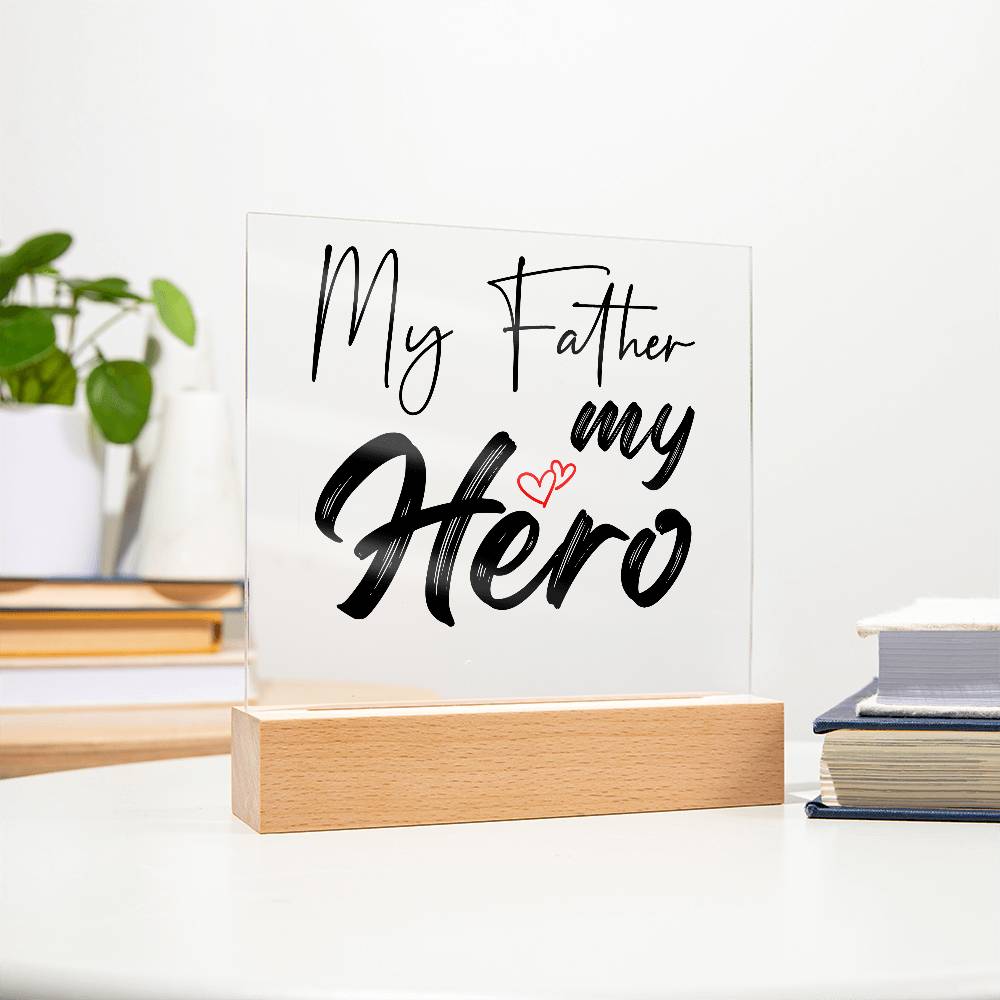 Printed Acrylic Square-My Father my hero