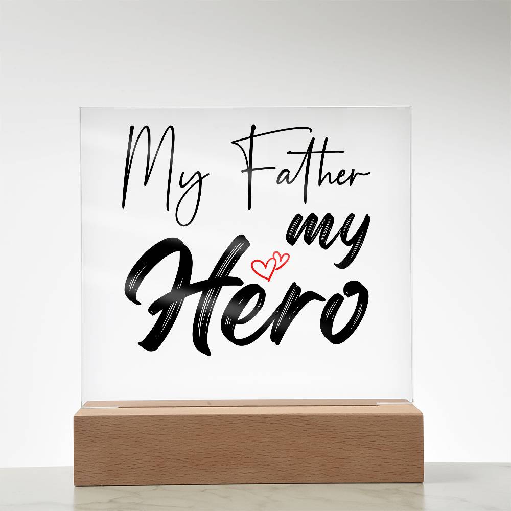 Printed Acrylic Square-My Father my hero