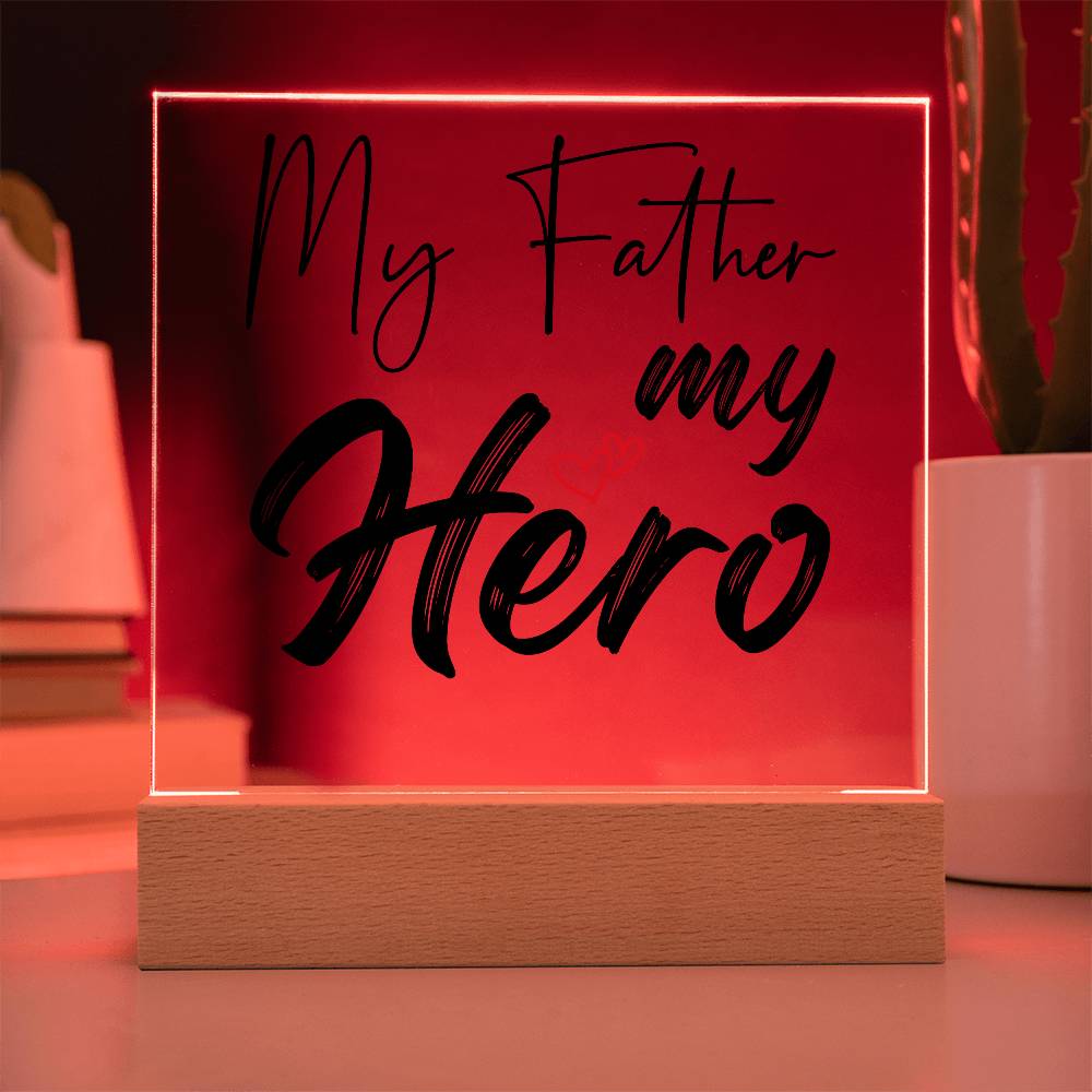 Printed Acrylic Square-My Father my hero