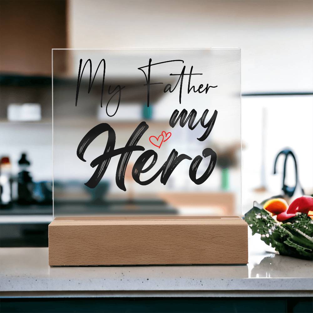 Printed Acrylic Square-My Father my hero