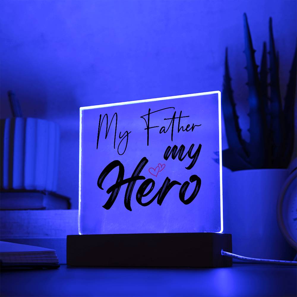 Printed Acrylic Square-My Father my hero