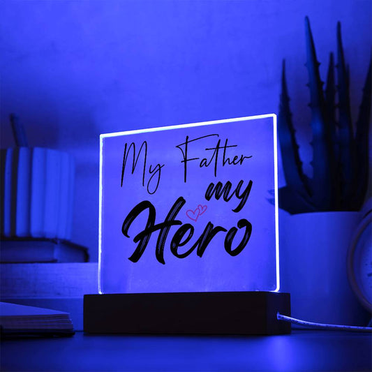 Printed Acrylic Square-My Father my hero