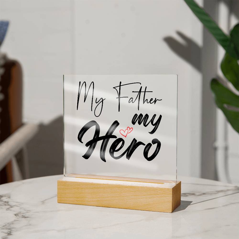 Printed Acrylic Square-My Father my hero