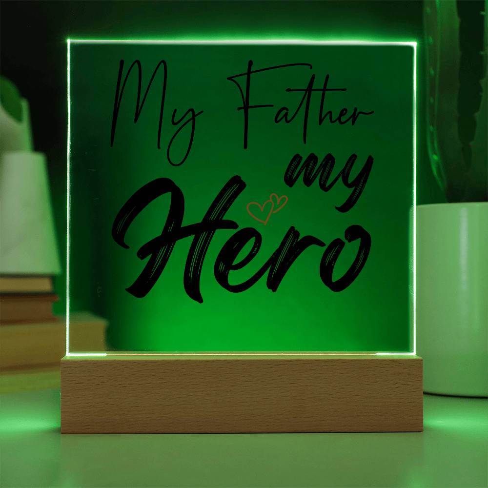 Printed Acrylic Square-My Father my hero