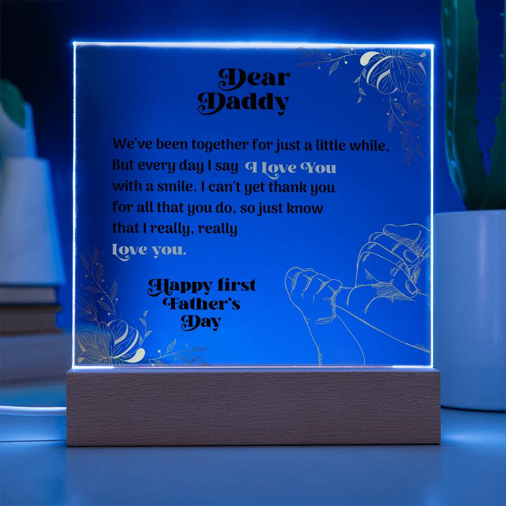 Printed Acrylic Square Plaque -Dear Daddy. We've been Together