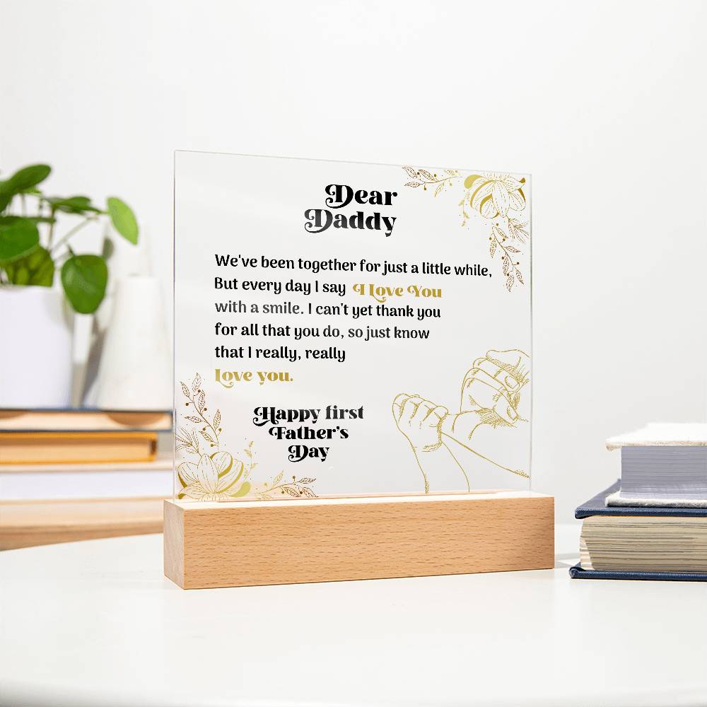 Printed Acrylic Square Plaque -Dear Daddy. We've been Together