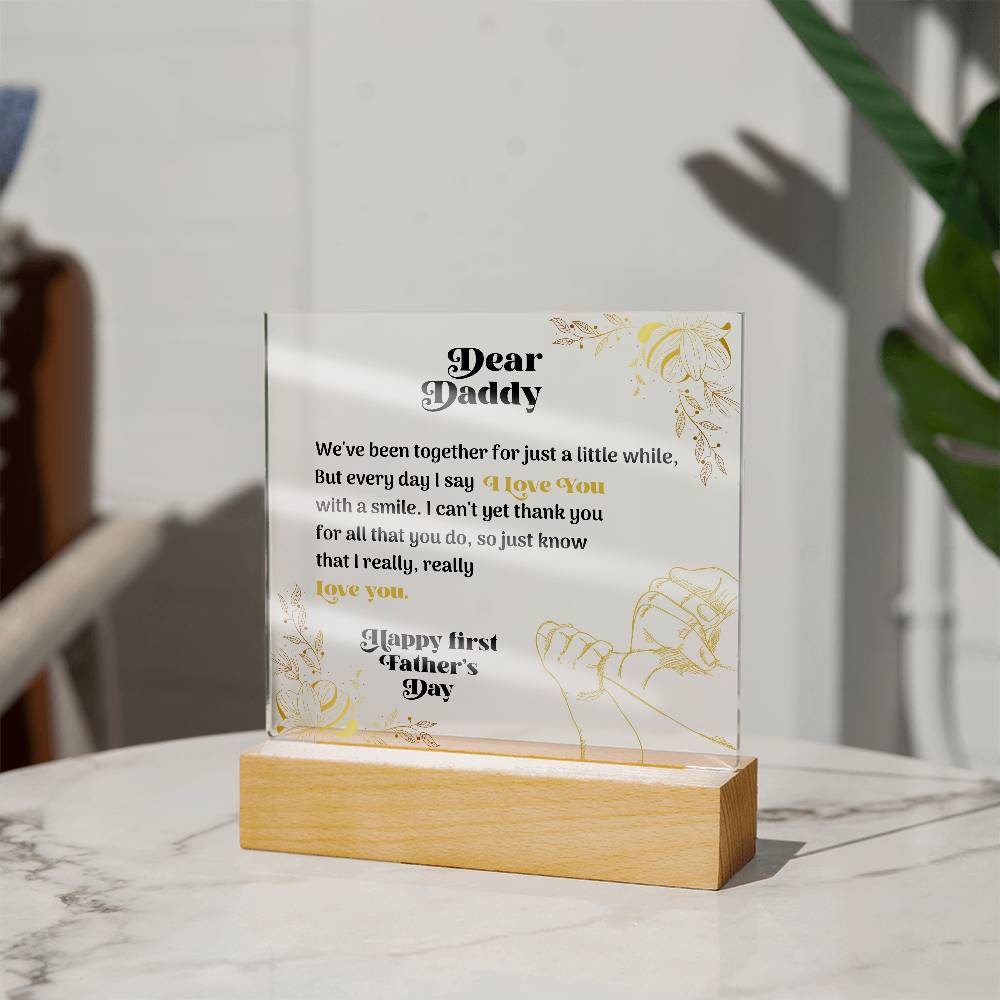 Printed Acrylic Square Plaque -Dear Daddy. We've been Together