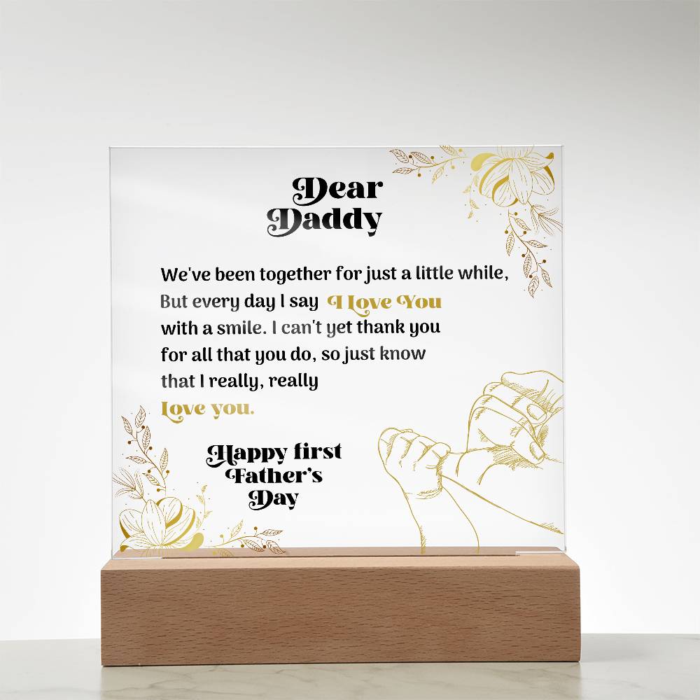 Printed Acrylic Square Plaque -Dear Daddy. We've been Together