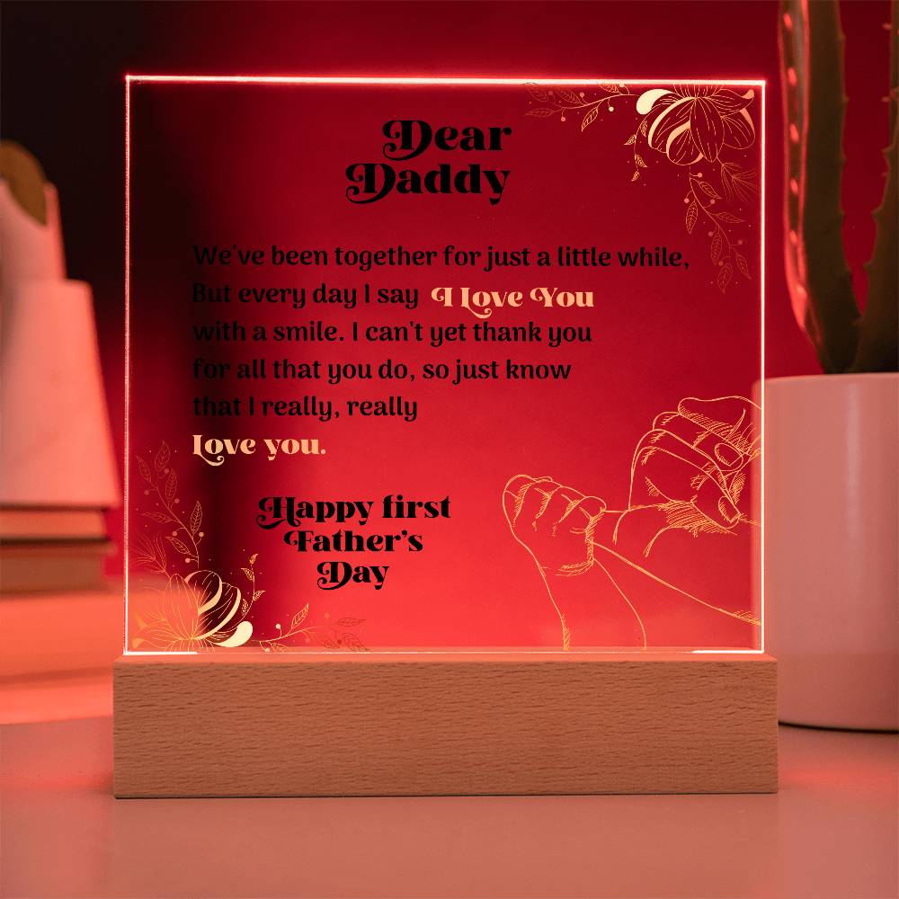 Printed Acrylic Square Plaque -Dear Daddy. We've been Together