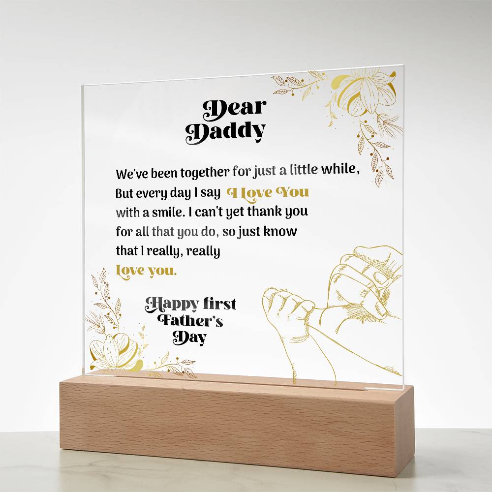 Printed Acrylic Square Plaque -Dear Daddy. We've been Together