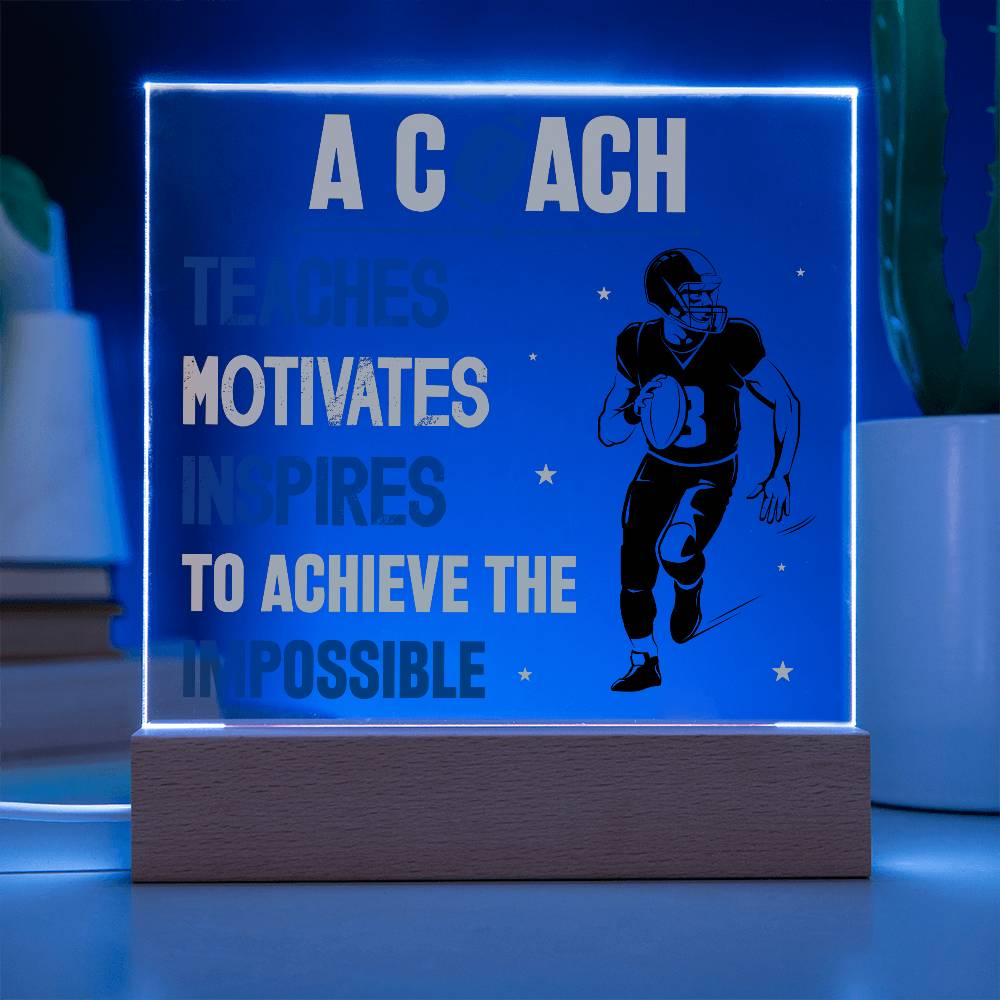 Printed Square Acrylic Plaque - A Coach Who Teaches Motivates