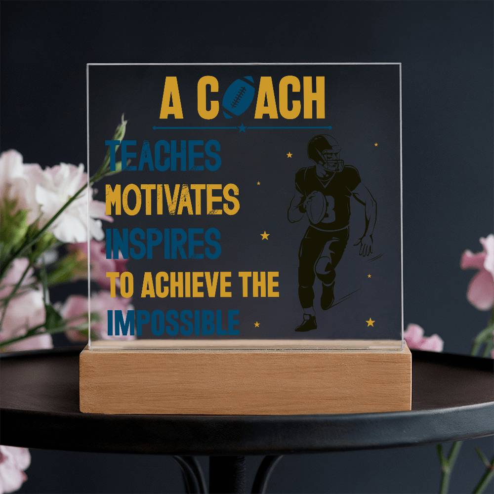 Printed Square Acrylic Plaque - A Coach Who Teaches Motivates