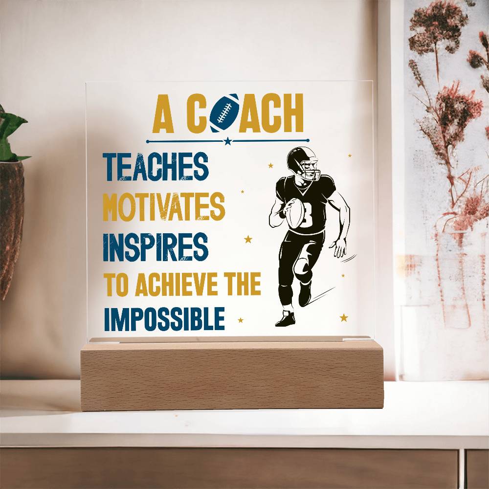 Printed Square Acrylic Plaque - A Coach Who Teaches Motivates