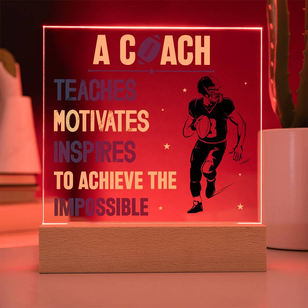 Printed Square Acrylic Plaque - A Coach Who Teaches Motivates