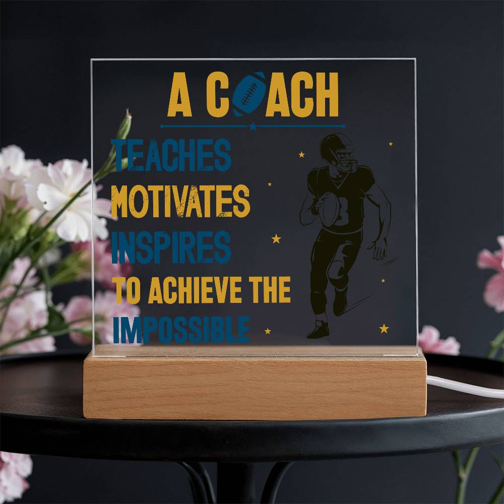 Printed Square Acrylic Plaque - A Coach Who Teaches Motivates