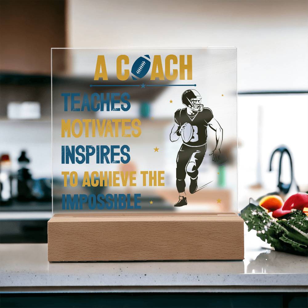 Printed Square Acrylic Plaque - A Coach Who Teaches Motivates