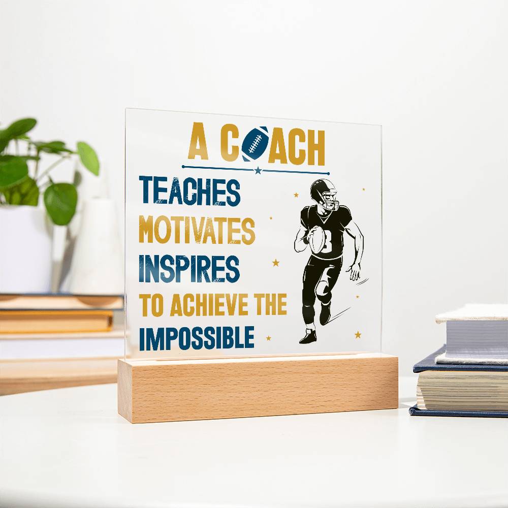 Printed Square Acrylic Plaque - A Coach Who Teaches Motivates