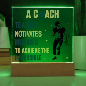 Printed Square Acrylic Plaque - A Coach Who Teaches Motivates