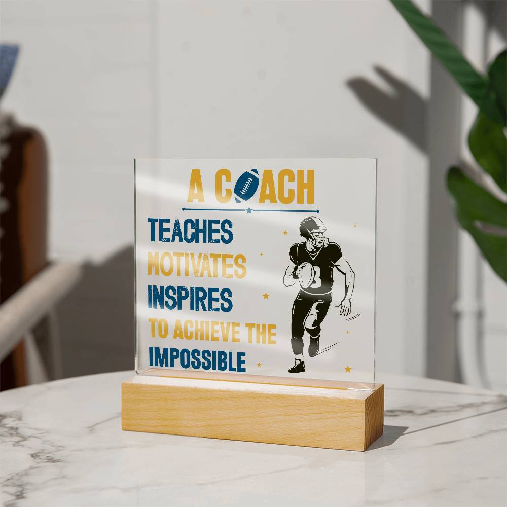 Printed Square Acrylic Plaque - A Coach Who Teaches Motivates