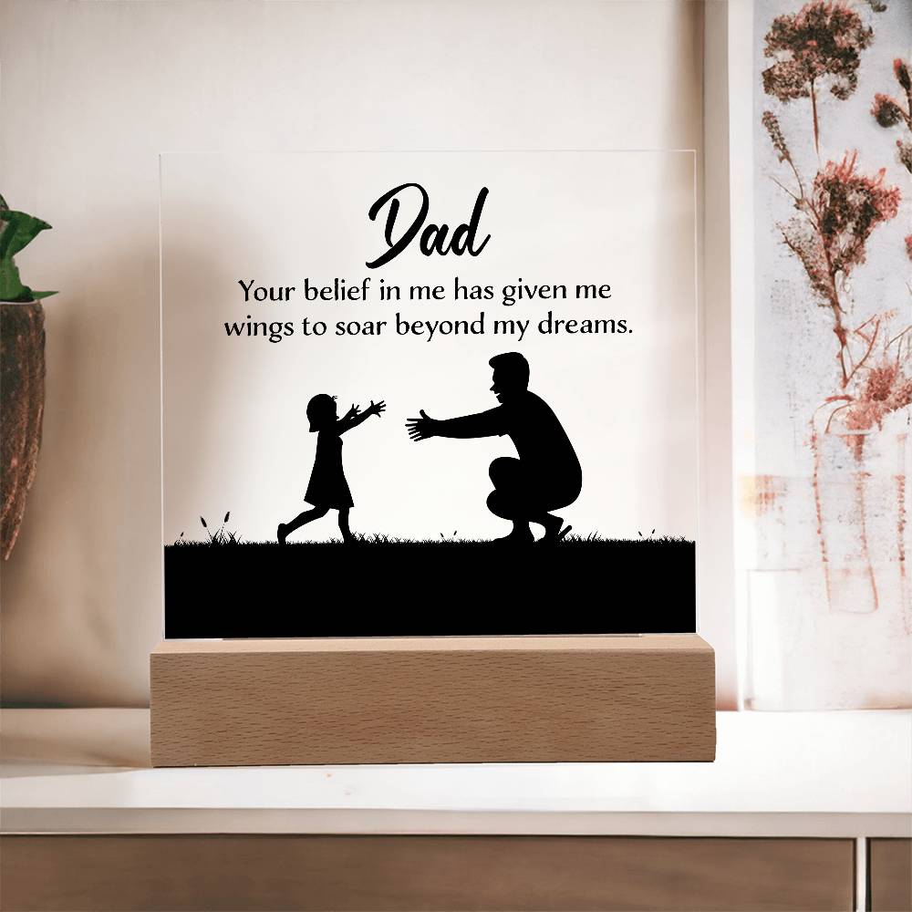 Printed Square Acrylic Plaque - Dad Your Belief in Me