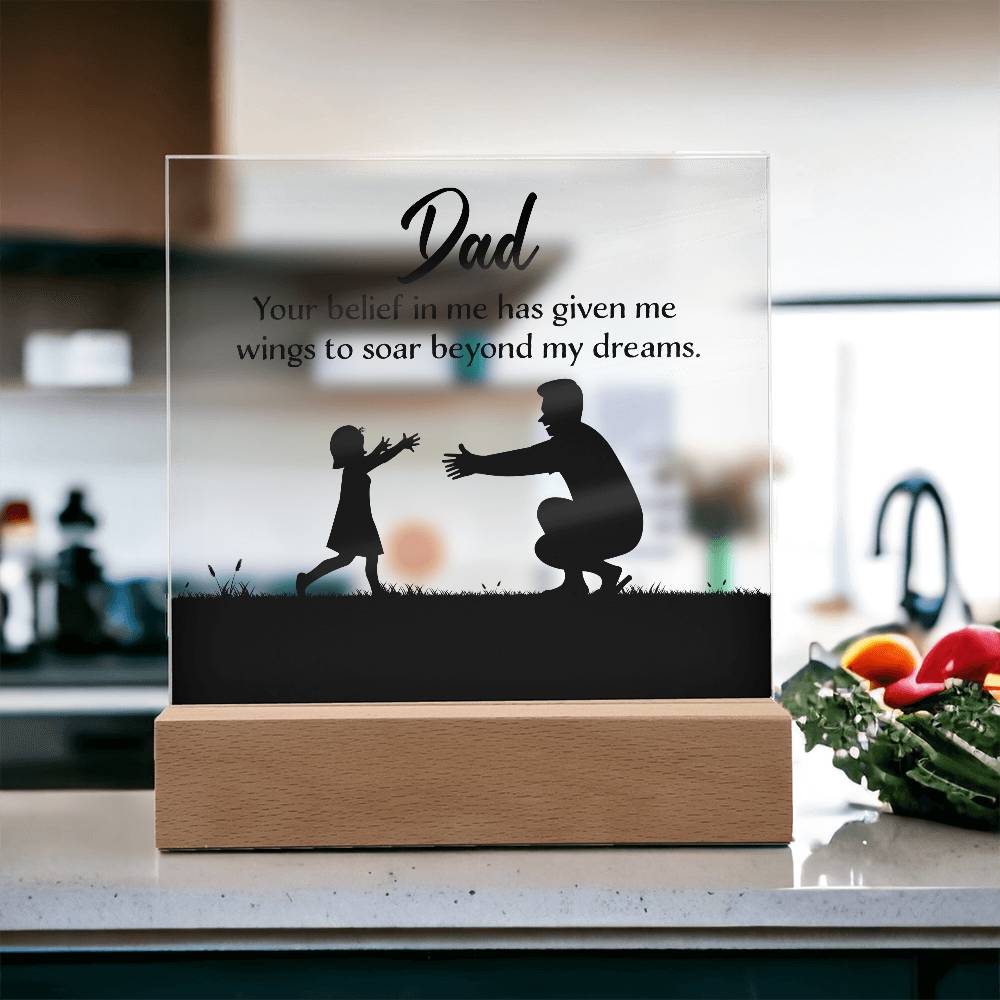 Printed Square Acrylic Plaque - Dad Your Belief in Me