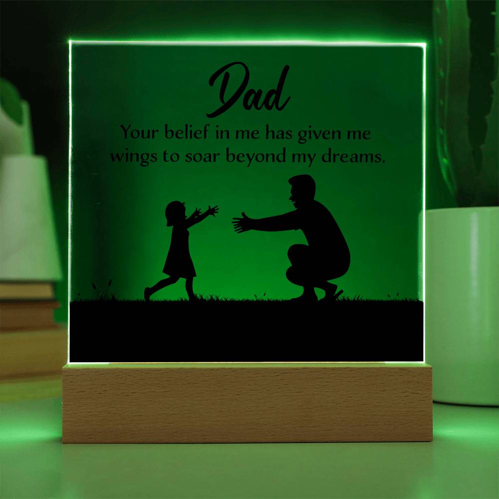 Printed Square Acrylic Plaque - Dad Your Belief in Me