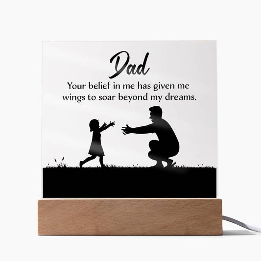 Printed Square Acrylic Plaque - Dad Your Belief in Me