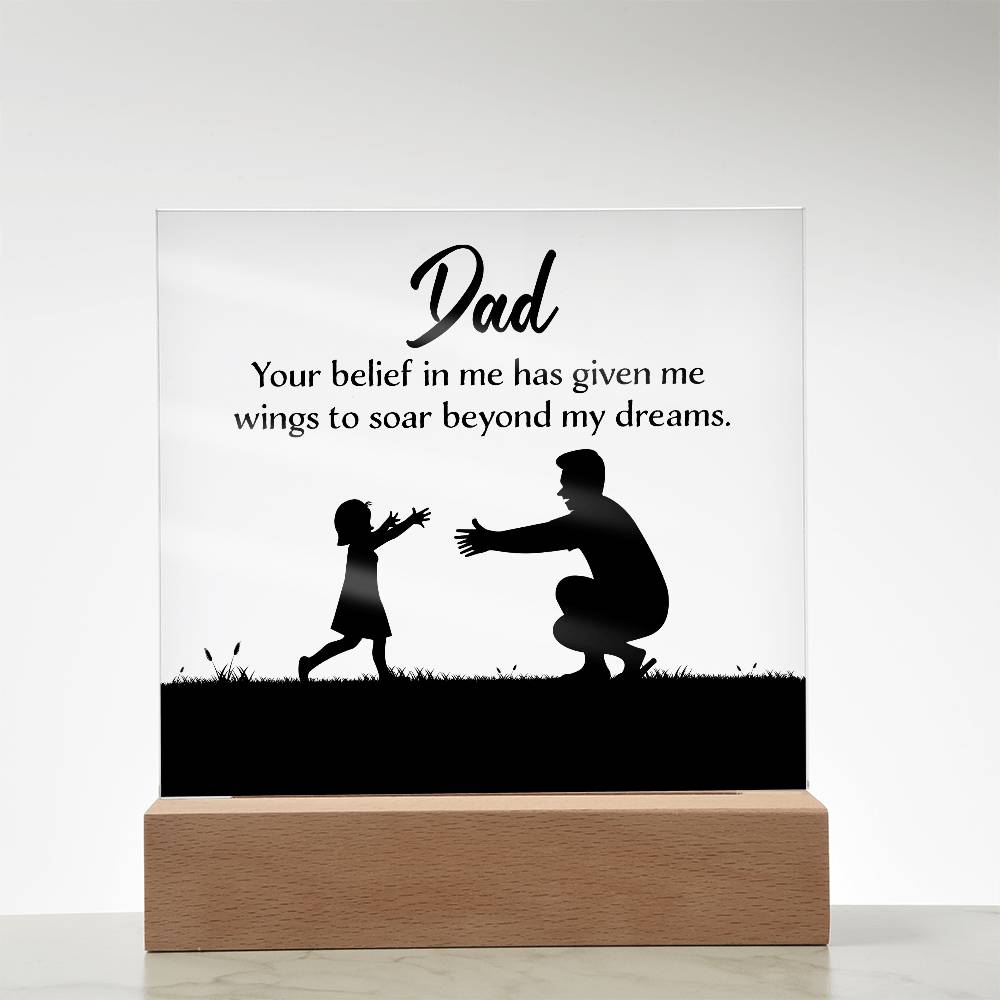 Printed Square Acrylic Plaque - Dad Your Belief in Me