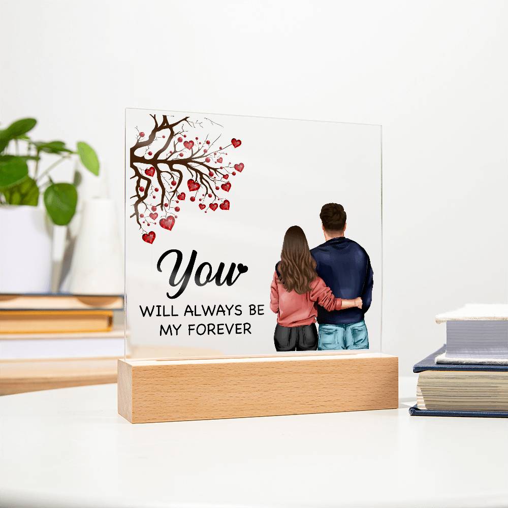 Printed Square Acrylic Plaque - You Will Always Be My Forever