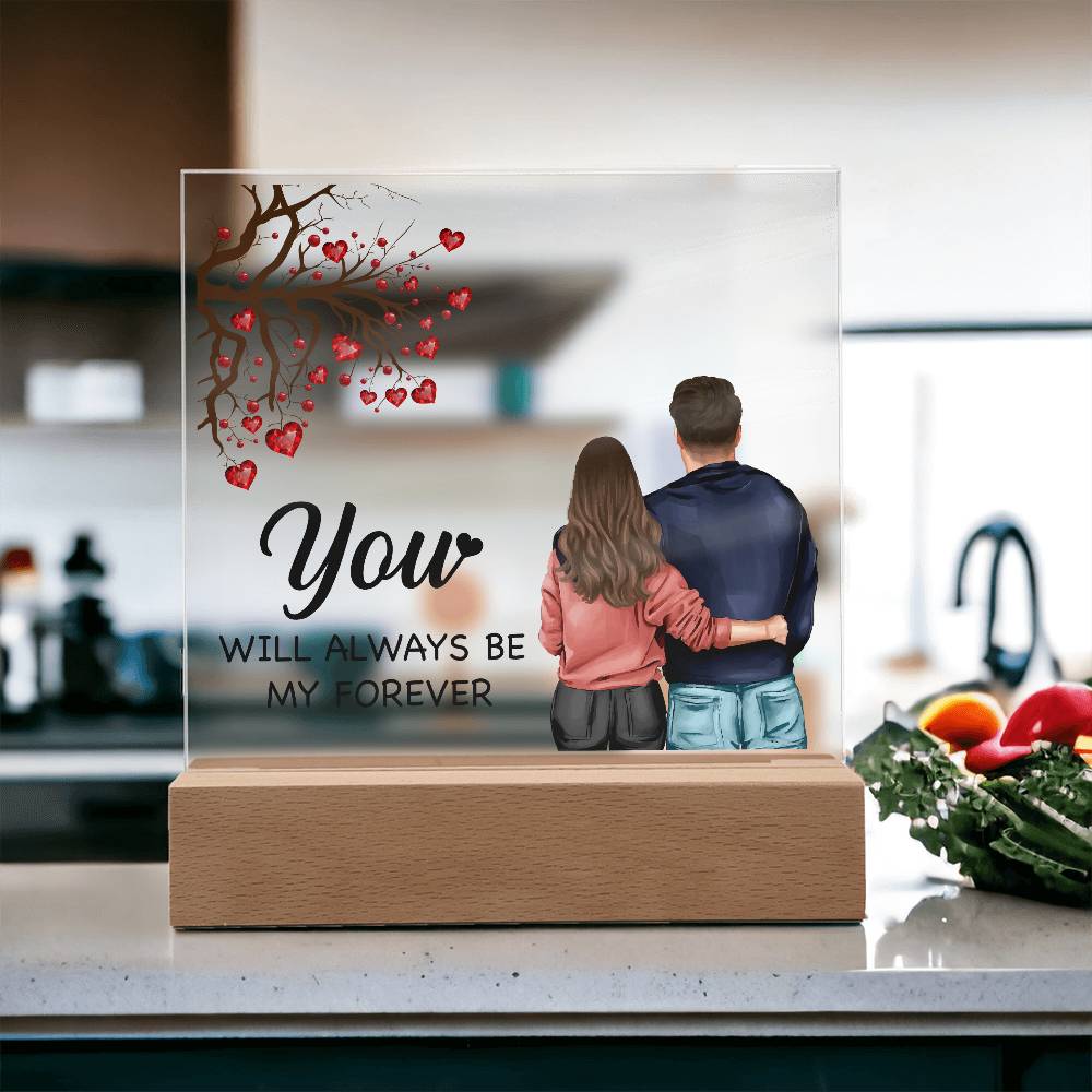 Printed Square Acrylic Plaque - You Will Always Be My Forever