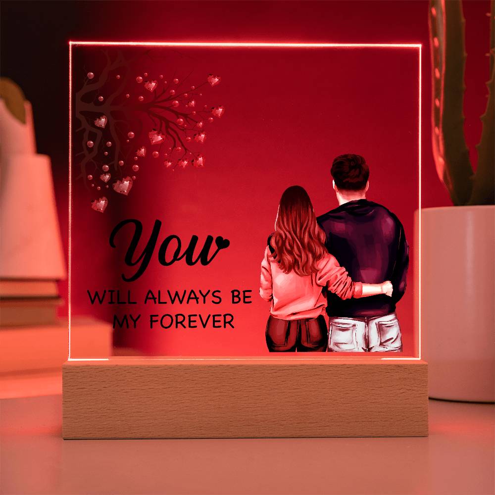 Printed Square Acrylic Plaque - You Will Always Be My Forever