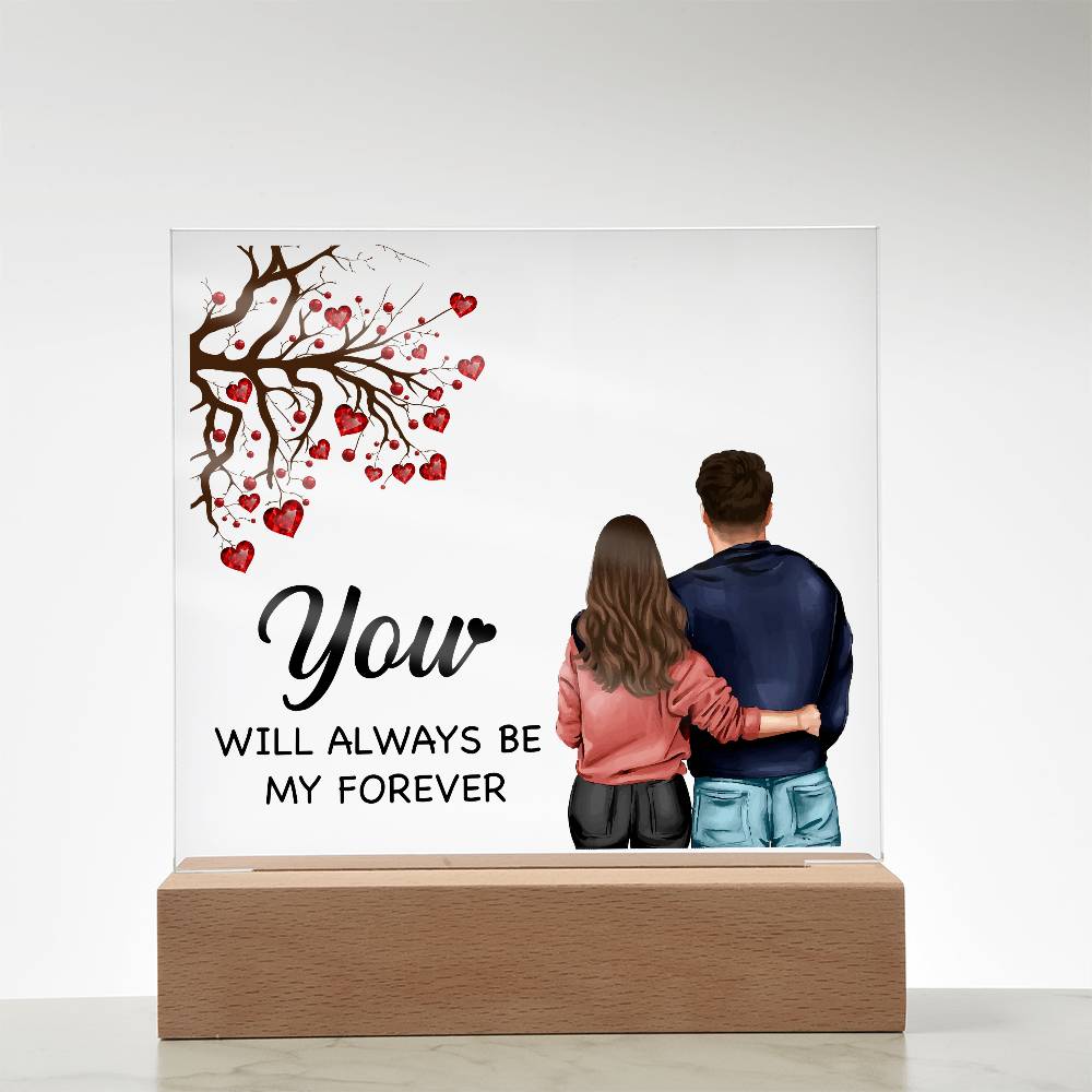 Printed Square Acrylic Plaque - You Will Always Be My Forever