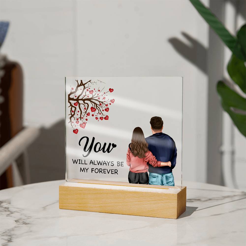 Printed Square Acrylic Plaque - You Will Always Be My Forever