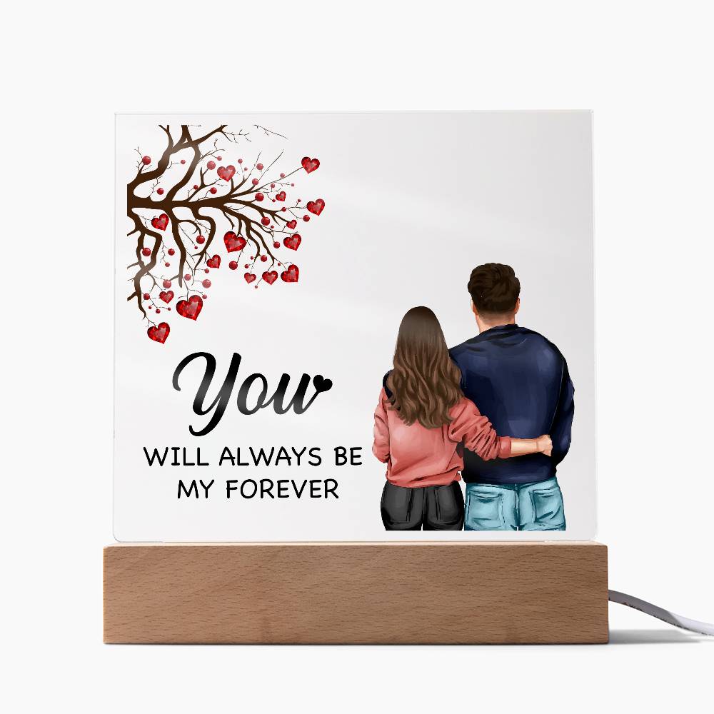 Printed Square Acrylic Plaque - You Will Always Be My Forever